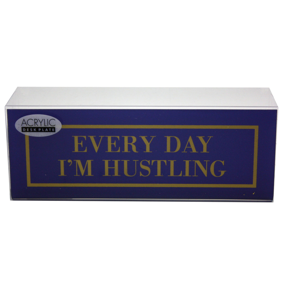 Everyday I'm Hustlin Desk Plate