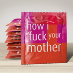 How I Fuck Your Mother